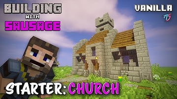 Minecraft - Building with Sausage - Starter Church [Vanilla Tutorial]
