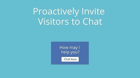 Proactively invite visitors to chat