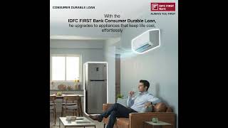 Upgrade your home with IDFC FIRST Bank Consumer Durable Loan