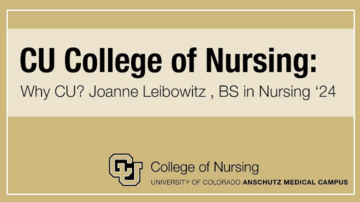CU College of Nursing: Why CU Nursing? BS in Nursing Student Joanne Leibowitz
