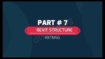 Revit Structure Part 7 KKTMSG