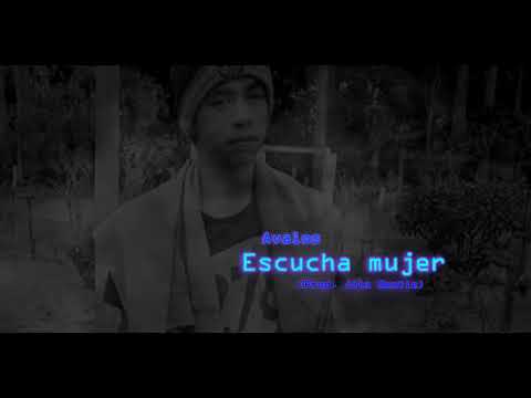 AVALOS ESCUCHA MUJER PROD JOTA BEATLE 