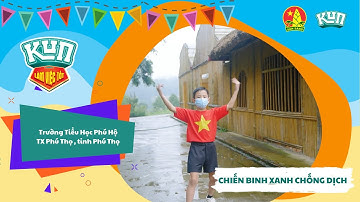 Trường Tiểu học Phú Hộ | Nhảy Flashmob Cùng KUN Làm Việc Tốt Mỗi Ngày