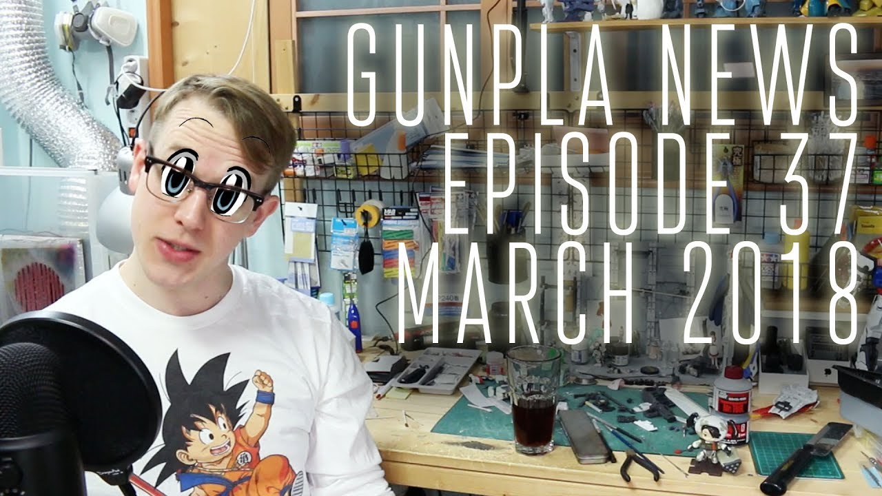 1490 - Gunpla News 37: March, 2018
