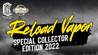 Reload Vapor SPECIAL COLLECTOR EDITION 2022!