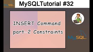 32 - INSERT Command part 2 Constraints in MySQL