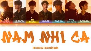 [Vietsub] Nam Nhi Ca《男儿歌》- TNT Thời Đại Thiếu Niên Đoàn【TNT时代少年团】(Color Coded Lyrics)