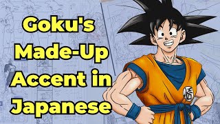 Analyzing Son Goku's Original and Made-Up Accent in Dragon Ball