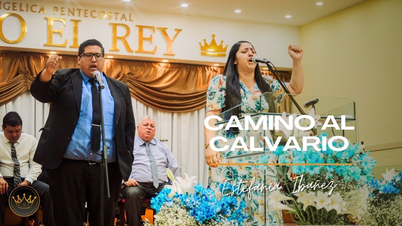 Camino al Calvario-  Hna Estefanía Ibáñez 🙌🎵 Iglesia Cristo El Rey Central