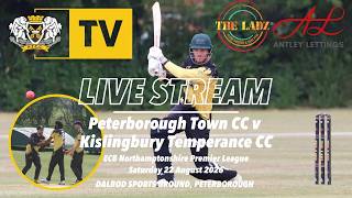 LIVE STREAM | Peterborough Town CC v Kislingbury Temperance CC | Northants Premier League