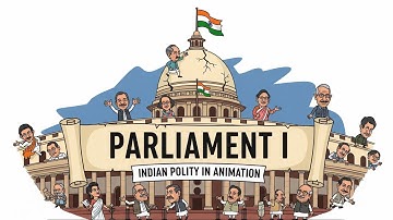 PARLIAMENT Part 1 | Indian Polity Laxmikant | UPSC , UPPCS, SSC | ANIMATION