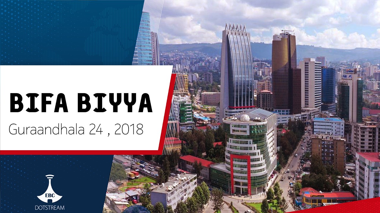 BIFA BIYYAA ... Guraandhala 24, 2018 #etvafaanoromoo #bifabiyyaa #oduu #oduu_afaan_oromo