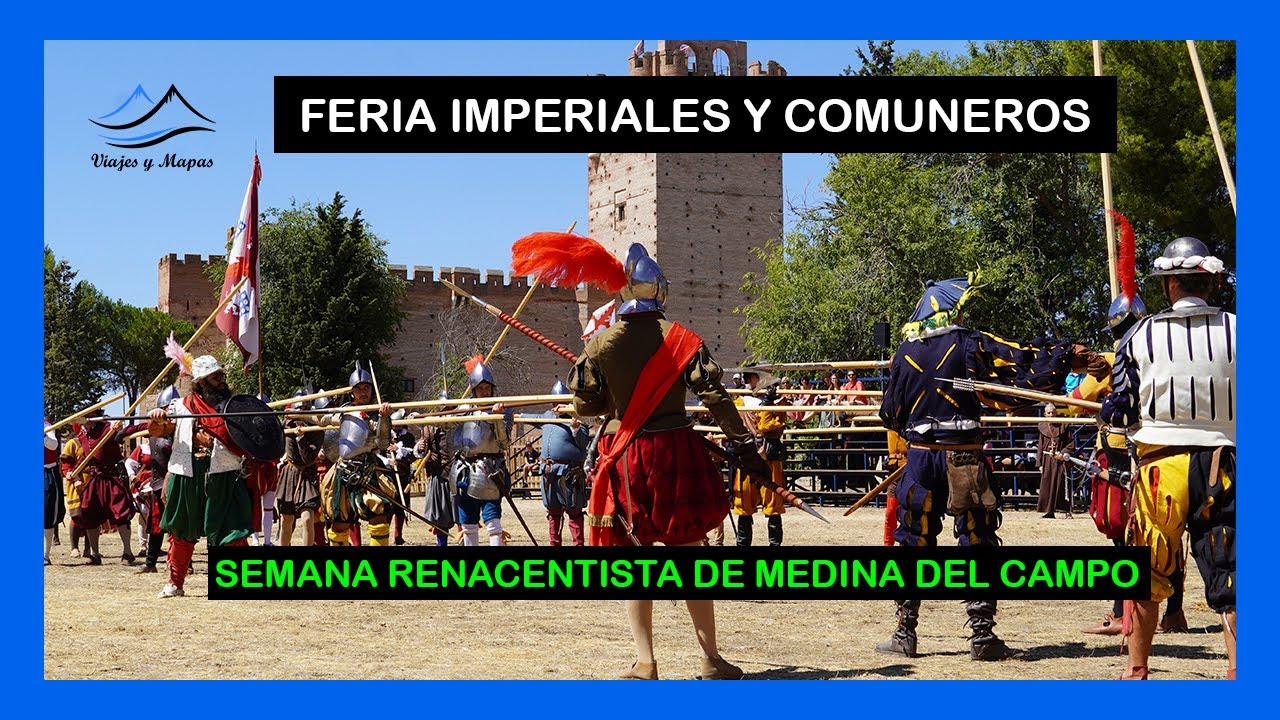 SEMANA RENACENTISTA DE MEDINA DEL CAMPO 2022 (⭐ Feria Imperiales y Comuneros⭐ )