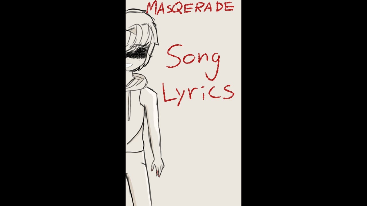 Masquerade Song Lyrics YouTube