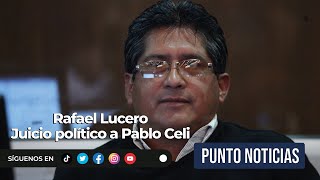 ️#PuntoNoticias l Rafael Lucero l Juicio político a Pablo Celi