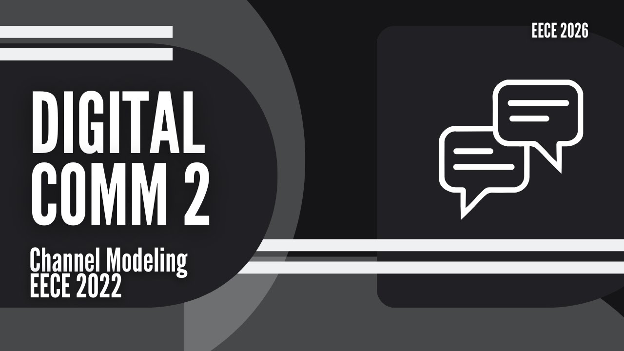 Advanced Digital Communications || Channel Modeling || EECE 2022
