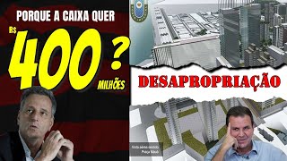 ESTÁDIO DO FLAMENGO - R$400 MILHÕES É O PEDIDO DA CAIXA, ENTENDA PORQUE TANTO