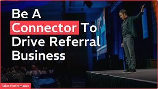Be A Connector To Drive Referral Business