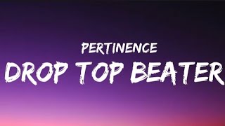 Pertinence - DROP TOP BEATER (Lyrics) \