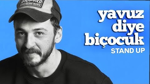 yavuzdiyebiçocuk I STAND UP I 2020