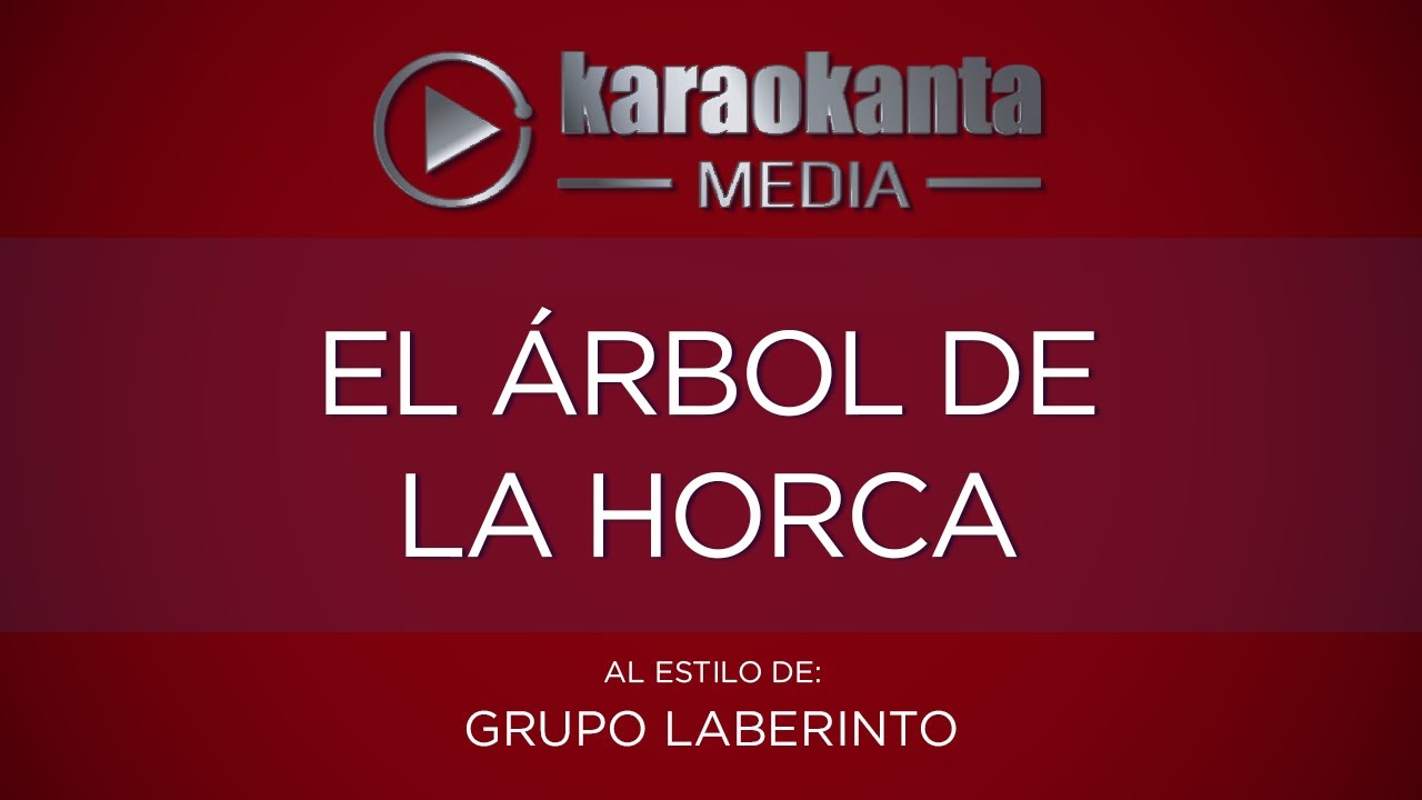 Karaokanta - Grupo Laberinto - El árbol de la horca