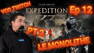 CLAIR OBSCUR EXPEDITON 33 [EPISODE 12] LE MONOLITHE ET CES DÉFIS INCROYABLE J'AI PAS LE NIVEAUX!!
