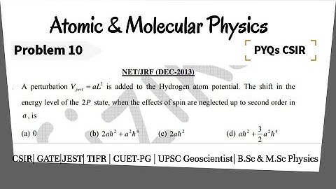 Question 10 : Atomic & Molecular Physics | CSIR | GATE | JEST | TIFR | UPSC Geoscientist | PYQs