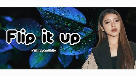 Flip it up - Tiara Andini ||Lyrics terjemahan 🎶