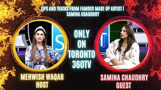 Tips and Tricks from Famous Make Up Artist | Samina Chaudhry | Spotlight Toronto 360 TV