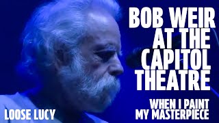 "Loose Lucy" → "When I Paint My Masterpiece" - Bob Weir & Wolf Bros | 12/12/23 | The Capitol Theatre