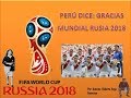 PERÚ DICE: GRACIAS MUNDIAL RUSIA 2018 GRACIAS! ANTONIO VEGA ASTOCAZA