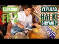 LUCKNOW EP 2: Is it BIRYANI or is it PULAO