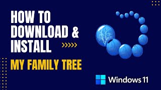 How to Download and Install My Family Tree For Windows