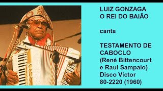 LUIZ GONZAGA CANTA TESTAMENTO DE CABOCLO