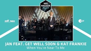 Video thumbnail of "Jan Böhmermann feat. Get Well Soon & Kat Frankie - "When You're Near To Me | NEO MAGAZIN ROYALE""