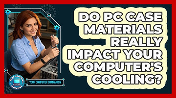 Do PC Case Materials Really Impact Your Computer