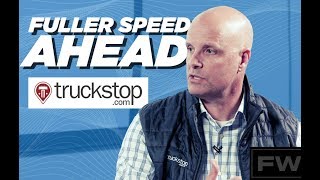 Truckstop.com Chief Relationship Officer Brent Hutto - Fuller Speed Ahead