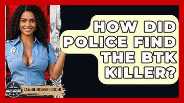 How Did Police Find the BTK Killer? | Law Enforcement Insider