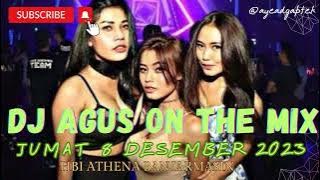 DJ AGUS JUMAT 8 DESEMBER 2023 TERBARU FULL