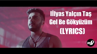 İlyas Yalçıntaş - Gel Be Gökyüzüm Şarkı 