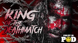 Foley Is Pod King Of The Death Match