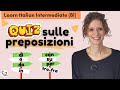 12. Learn Italian Intermediate (B1): Quiz sulle preposizioni