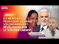 Ils mentent et propagent la haine volontairement  rvlations sur le systme cnews