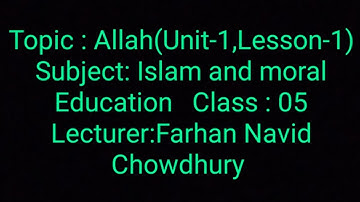 Topic : Allah||Unit-1,Lesson-1||Islam and Moral Education ||Farhan Navid Chowdhury