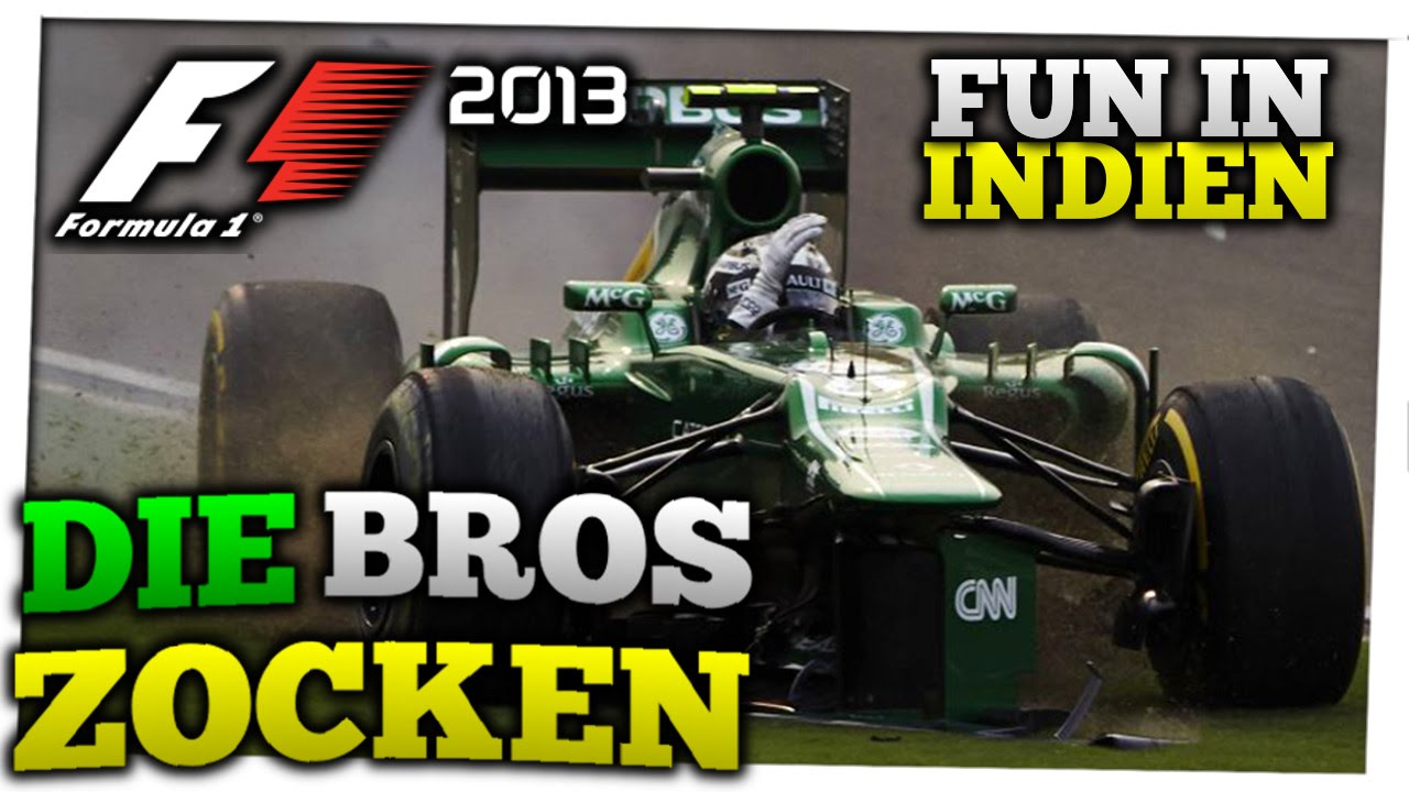 DIE BROS ZOCKEN #15 | F1 2013 - Fun in Indien | F1 Bros League | Niborsakul - YouTube