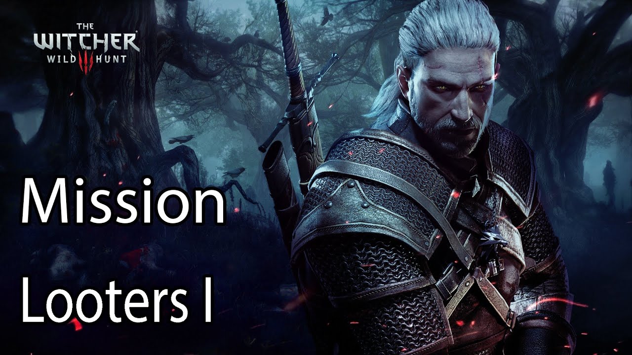 The Witcher 3 Mission Looters I