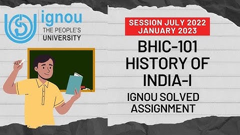 Bhic 101 Solved Assignment History of India-I July 2022 January 2023 #ignousolvedassignment