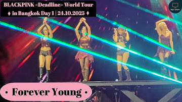 Forever Young | Blackpink Deadline World Tour in Bangkok Day 1 | 24/10/2025