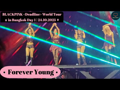 Forever Young Blackpink Deadline World Tour In Bangkok Day 1 24 10 2025 