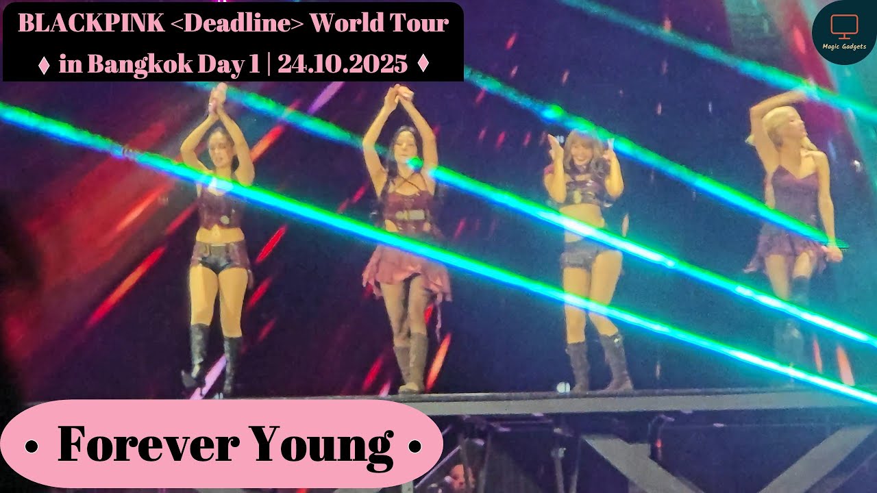Forever Young | Blackpink Deadline World Tour in Bangkok Day 1 | 24/10/2025